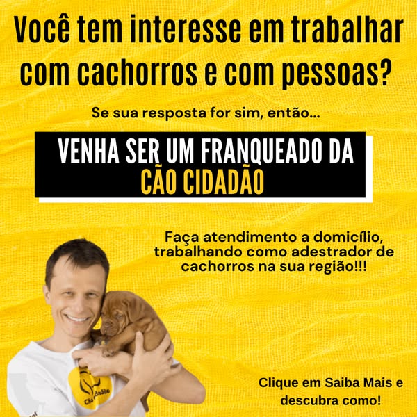 This ad is for Cão Cidadão, a dog training company that is looking for franchisees. The ad asks if you are interested in