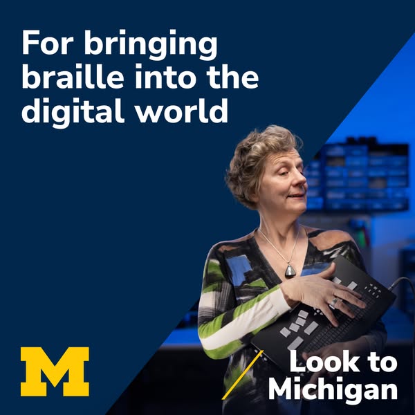This ad promotes the University of Michigan by showcasing their advancement in braille technology. The ad uses the headl