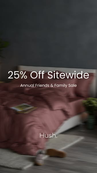 This ad showcases a bedroom scene with a focus on Hush brand bedding. The ad promotes a 25% off sitewide sale for friend