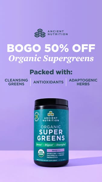 The ad promotes Ancient Nutrition Organic Supergreens with a BOGO 50% off offer. It emphasizes the product's cleansi