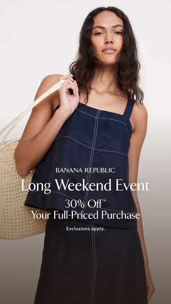 This image ad for Banana Republic promotes a Long Weekend Event with a 30% discount on full-priced purchases.