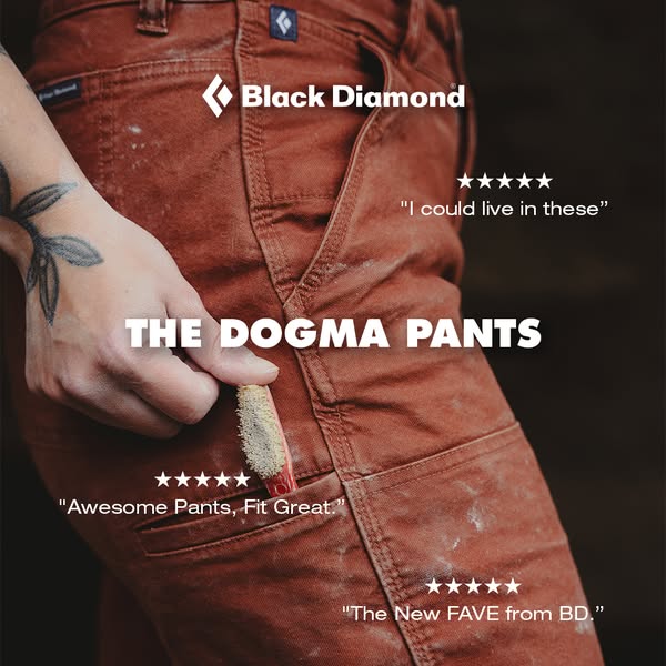 This image ad showcases Black Diamond Dogma pants with overlaid text featuring customer reviews and a visual demonstrati