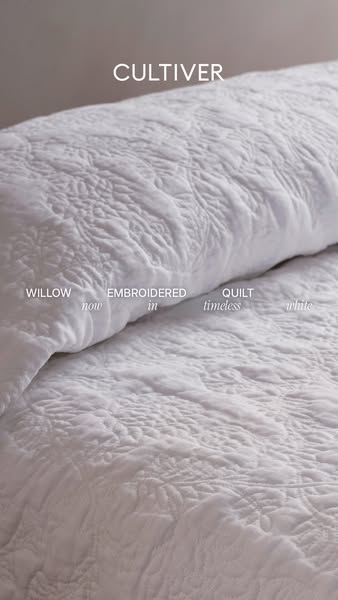 This image ad from Cultiver focuses on the texture of their Willow Embroidered Quilt and highlights its timeless white c