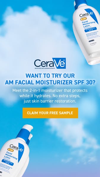 An ad for CeraVe AM Facial Moisturizing Lotion SPF 30, highlighting its 2-in-1 moisturizing and protective qualities. Th