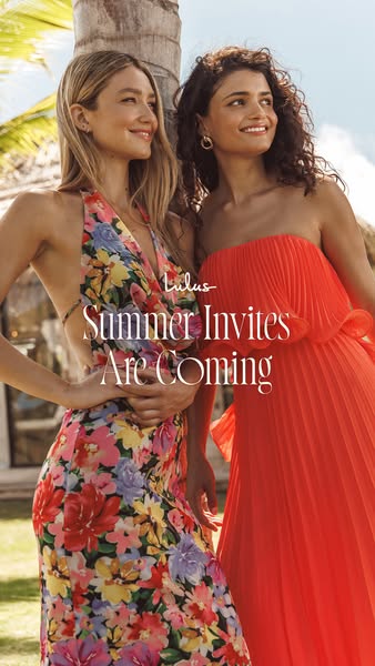 This ad from Lulus features two women wearing summer dresses with a headline that reads, "Summer Invites Are Coming