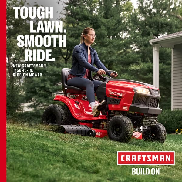 This ad features a woman riding a red Craftsman T150 46-in. ride-on mower across a healthy green lawn. The ad copy highl