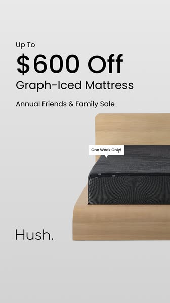 This ad for Hush advertises a sale for up to $600 off Graph-Iced mattresses for a week only.