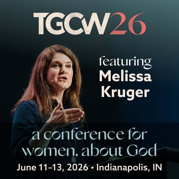 This image promotes a conference for women about God, featuring Melissa Kruger, to be held June 11-13, 2026 in Indianapo