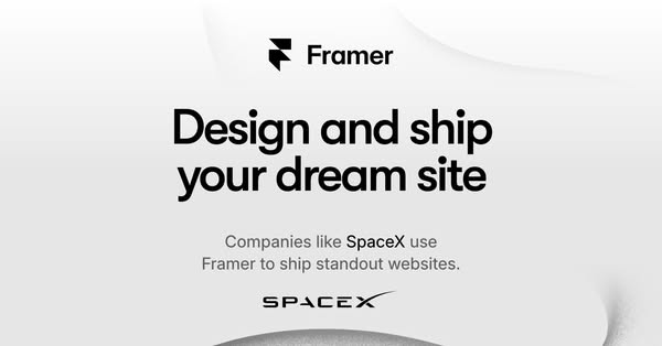 This ad for Framer highlights the ability to design and ship your dream website, and uses SpaceX as an example of a comp