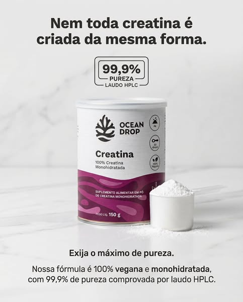 This ad showcases Ocean Drop Creatina (Creatine) to highlight its pure, vegan, and monohydrated formula.