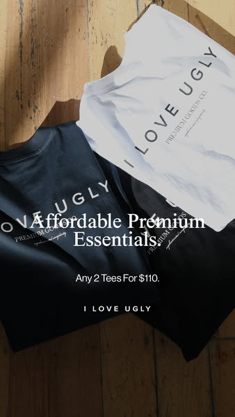 This image ad for I Love Ugly promotes affordable premium essentials and an offer for any two tees for $110.