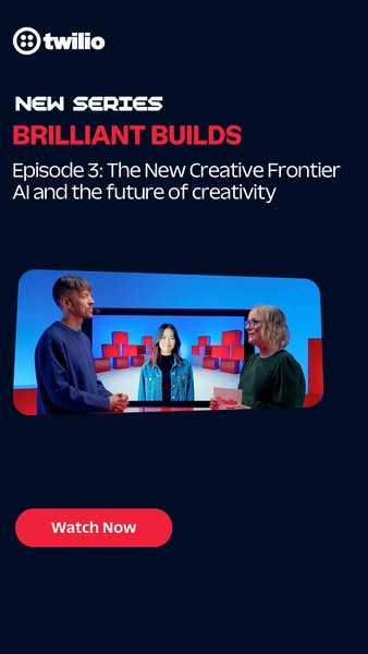 This ad promotes the third episode of Twilio's 'Brilliant Builds' series, focusing on the intersection of AI
