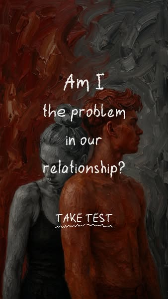 This ad presents the question, "Am I the problem in our relationship?" The viewer is prompted to take a test.