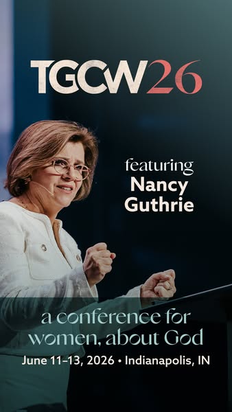 This ad promotes the TGCW26 women's conference, featuring Nancy Guthrie, taking place June 11-13, 2026, in Indianapo