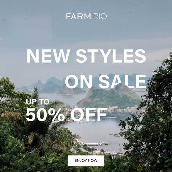 This is an image ad for FARM Rio showcasing new styles that are up to 50% off.