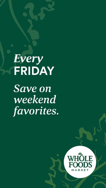 This ad promotes Whole Foods Market's weekly Friday sale on weekend favorites.