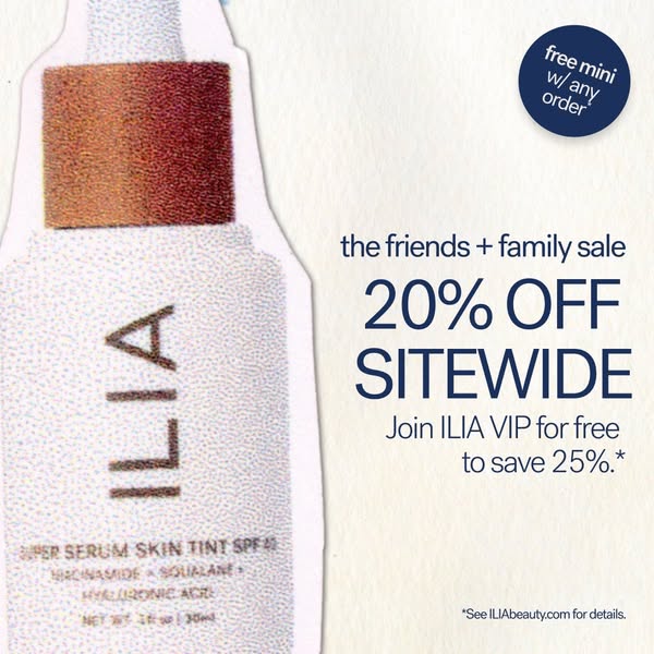 This image ad from ILIA promotes their Super Serum Skin Tint SPF 40 and advertises the brand's Friends + Family sale