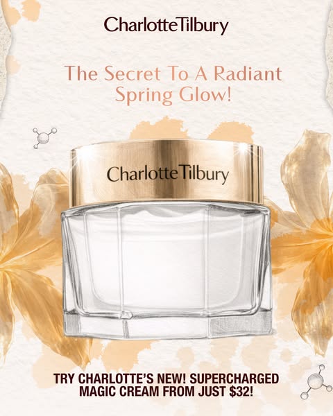 This ad for Charlotte Tilbury's Magic Cream focuses on radiant skin, highlighting an offer for a supercharged versio
