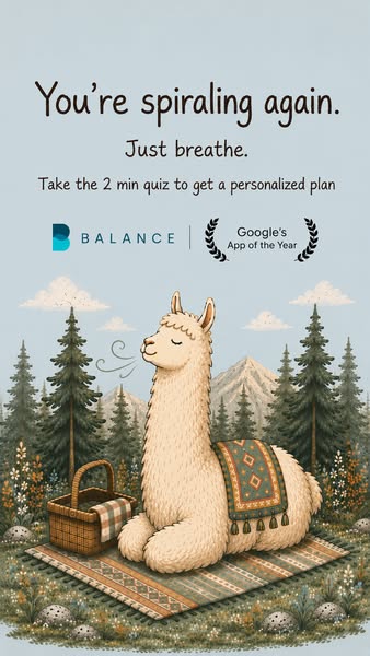 This image ad for Balance, a meditation app, begins by addressing the viewer with "You're spiraling again. Just