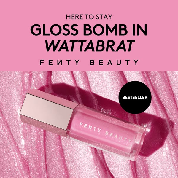This ad promotes Fenty Beauty's Gloss Bomb in the Wattabrat shade, highlighting its popularity and availability.