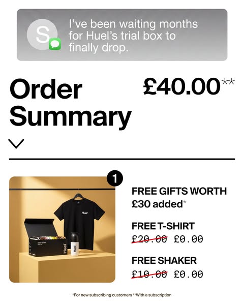 This ad is an order summary from Huel showing an order of £40.00, the order includes free gifts worth £30, a free t-shir