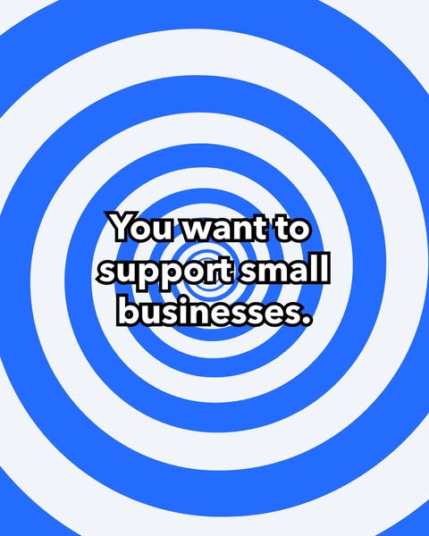 This ad promotes the support of small businesses. The ad features a blue and white hypnotic spiral background with black
