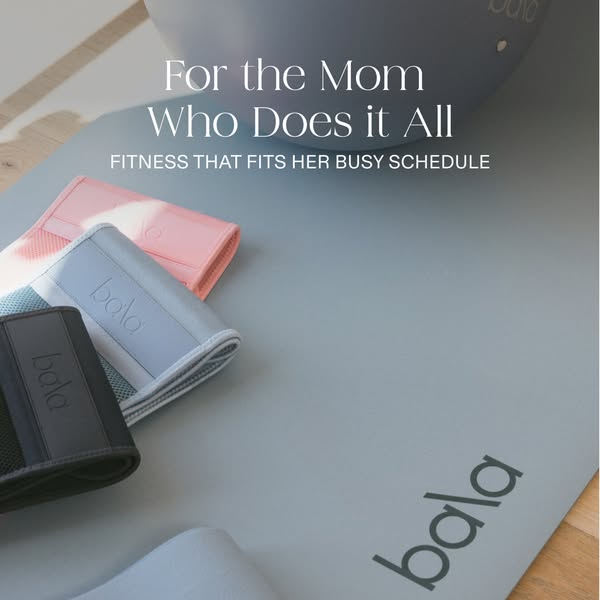 This image ad is targeted towards mothers and is promoting the Bala fitness brand and its equipment. The ad showcases th