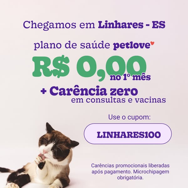 This is an ad for Petlove, a pet insurance company, offering plans in Linhares - ES for R$0.00 for the first month. Use 