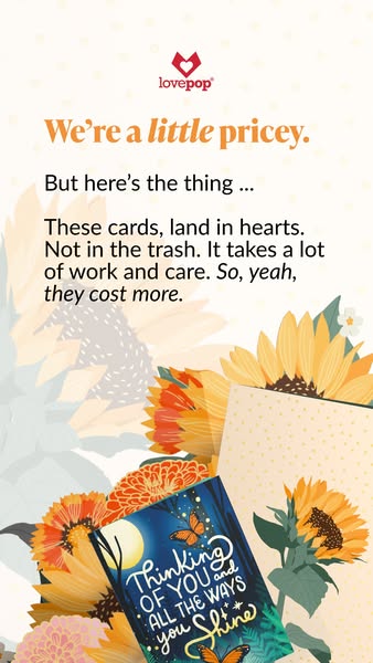 This ad attempts to justify the higher price point of Lovepop's cards by explaining that they land in hearts and not