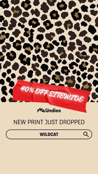 This MeUndies ad promotes a site-wide discount and highlights a new 'Wildcat' print. It uses a bold visual style