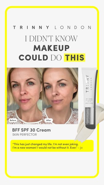 This ad showcases the brand Trinny London and features their BFF SPF 30 Cream. The ad uses a before and after shot of a 